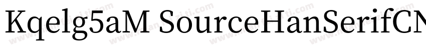 Kqelg5aM SourceHanSerifCN字体转换